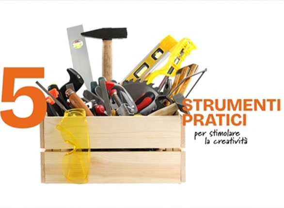 5 strumenti pratici per stimolare la creatività ogni giorno (anche quando manca il tempo)