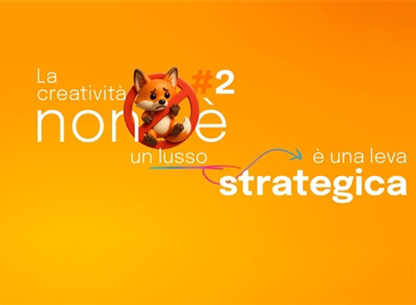 La Creatività non è un lusso: è una leva strategica