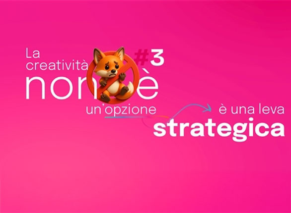 La Creatività non è un'opzione: è una leva strategica