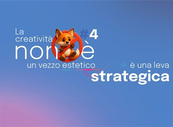 La Creatività non è un vezzo estetico: è una leva strategica